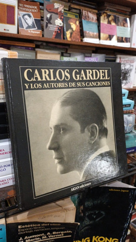 Del Greco - Carlos Gardel Y Los Autores De Sus Canciones