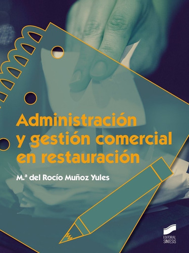 Administración Y Gestión Comercial En Restauración, De Muñoz Yules, Ma. Del Rocio. Editorial Sintesis, Tapa Blanda En Español, 2015