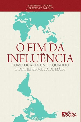 Libro O Fim Da Influencia - Cohen, Stephen S., Delong, J. B