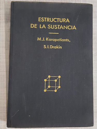 Estructura De La Sustancia. M.j.karapetiants,s.i.drakin.