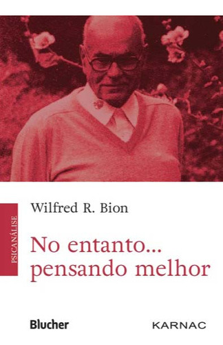 Libro No Entanto Pensando Melhor De Bion Wilfred R Blucher