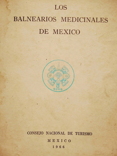 Los Balnearios Medicinales En México.