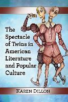 Libro The Spectacle Of Twins In American Literature And P...