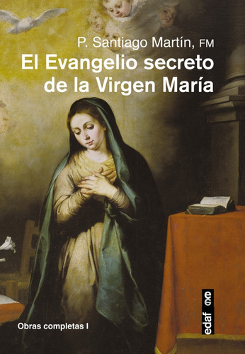 El Evangelio Secreto De La Virgen Maria - P. S. Martín - Ag