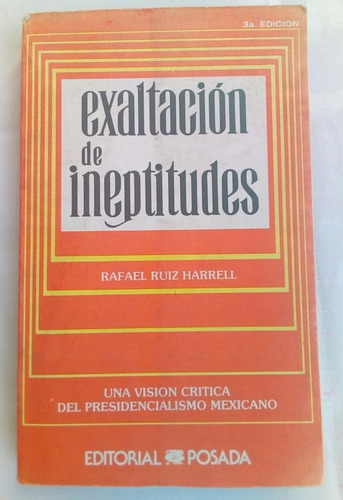 Exaltación De Ineptitudes / Rafael Ruiz Harrell