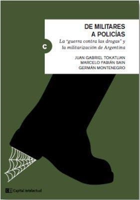 Libro De Militares A Policias - Tokatlian, Juan Gabriel