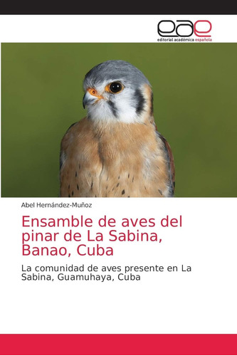 Libro: Ensamble Aves Del Pinar La Sabina, Banao, Cuba: