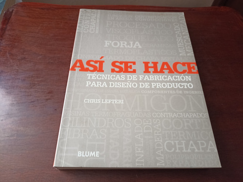 Así Se Hace Chris Lefteri Técnicas Fabricación Diseño Produ
