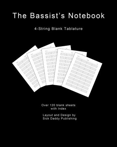 The Bassists Notebook Over 120 Blank Tablature Pages (sd Tab