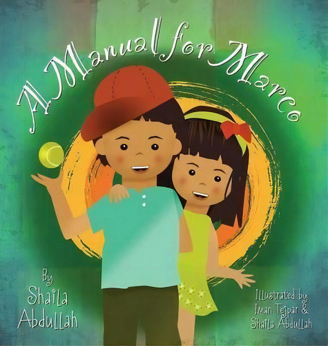 A Manual For Marco : Living, Learning, And Laughing With An Autistic Sibling, De Shaila Abdullah. Editorial Loving Healing Press, Tapa Dura En Inglés