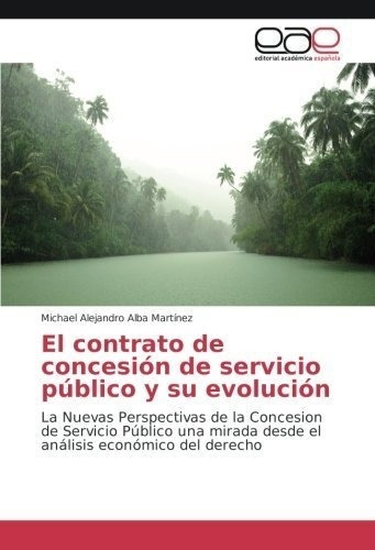 El Contrato De Concesión De Servicio Público Y Su Evolución: