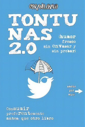 Tontunas 2.0 : (humor Fresco, Sin Envasar Y Sin Probar), De Francisco Javier Castrillo Herrero. Editorial Createspace Independent Publishing Platform, Tapa Blanda En Español