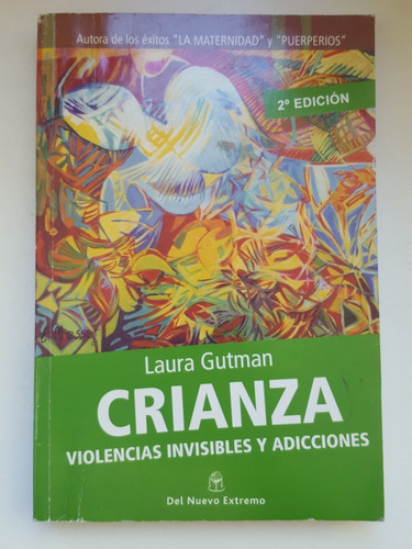 Laura Gutman Crianza Violencias Invisibles Y Adicciones Del 