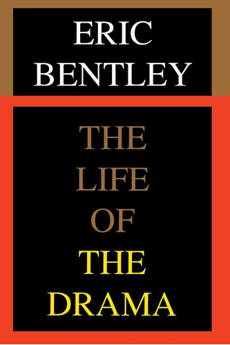 Libro The Life Of The Drama - Eric Bentley-inglés