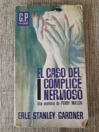 Caso Cómplice Nervioso ( Perry Mason) - Erle Stanley Gardnee