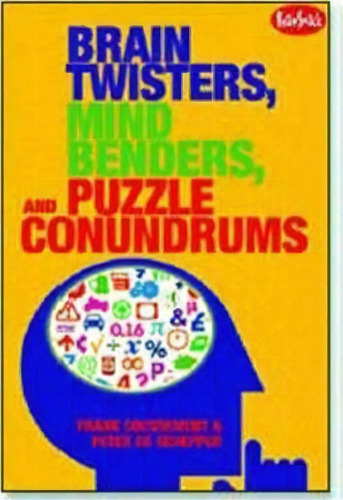 Brain Twisters, Mind Benders, And Puzzle Conundrums, De Frank Coussement. Editorial Charlesbridge Publishing,u.s., Tapa Blanda En Inglés, 2012