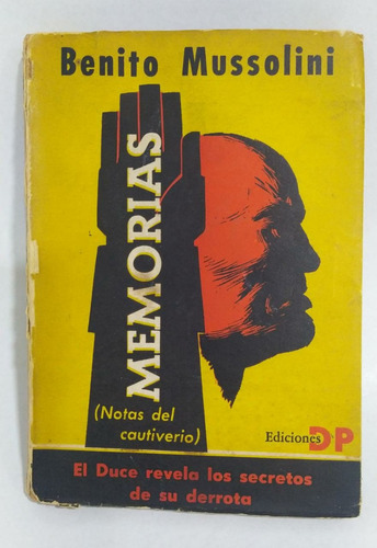 Libro Memorias Benito Mussolini Notas Del Cautiverio Ed. Dp 