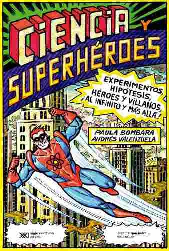 Ciencia Y Superhéroes, Bombara, Ed. Sxxi