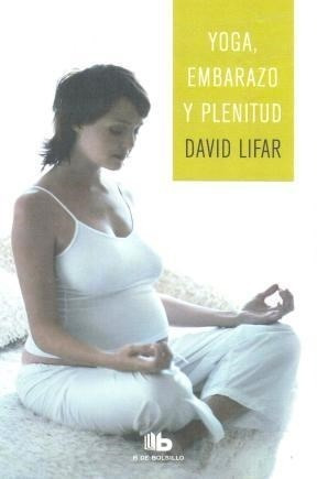 Yoga, Embarazo Y Plenitud - David Lifar Lanus 