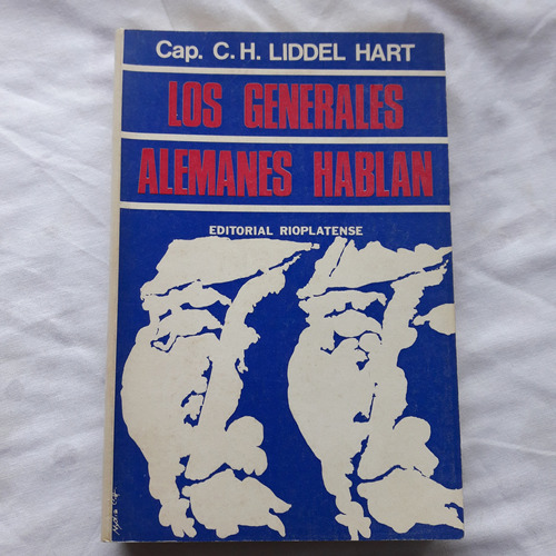 Los Generales Alemanes Hablan - Cap C H Liddel Hart