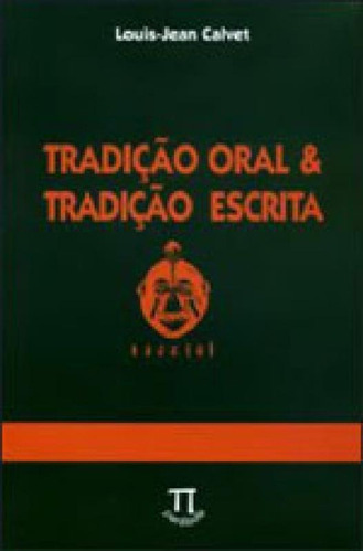 Tradição Oral & Tradição Escrita, De Calvet, Louis-jean. Editora Parabola, Capa Mole, Edição 1ª Ediçao - 2011 Em Português