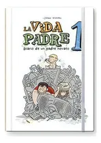 Comprar La Vida Padre 1: Diario De Un Padre Novato, De Visedo, Jaime., Vol. 1. Editorial Tebeos Dolmen Editorial, S.l., Tapa Blanda En Español