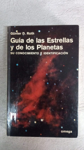 Guia De Las Estrellas Y De Los Planetas - Gunter D Roth 