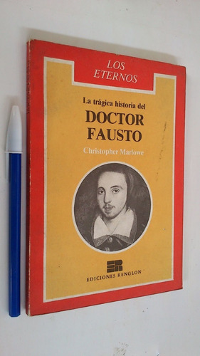 La Trágica Historia Del Doctor Fausto - Christopher Marlowe