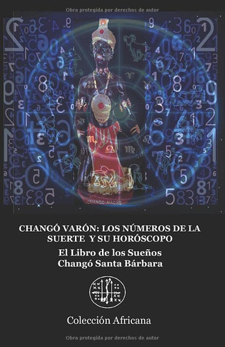Chango Varon: Los Numeros De La Suerte Y Su Horoscopo: El Li