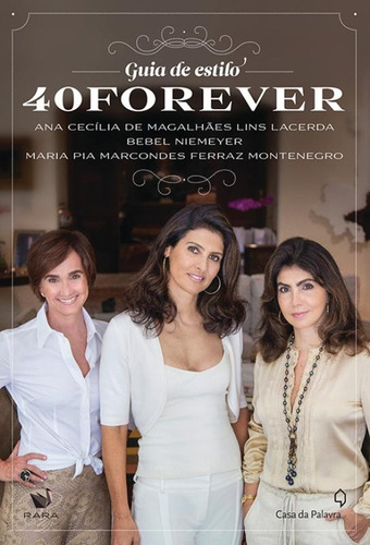 Guia de estilo 40 forever, de Lacerda, Ana Cecilia de Magalhães Lins. Editora Casa dos Mundos Produção Editorial e Games LTDA, capa mole em português, 2014