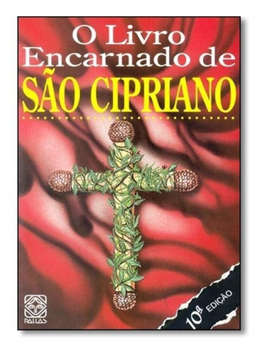 O Livro Encarnado De São Cipriano