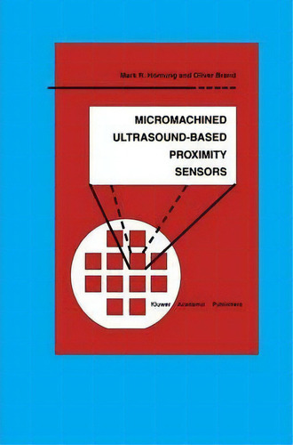 Micromachined Ultrasound-based Proximity Sensors, De Mark R. Hornung. Editorial Springer, Tapa Dura En Inglés