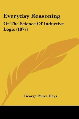 Libro Everyday Reasoning: Or The Science Of Inductive Log...