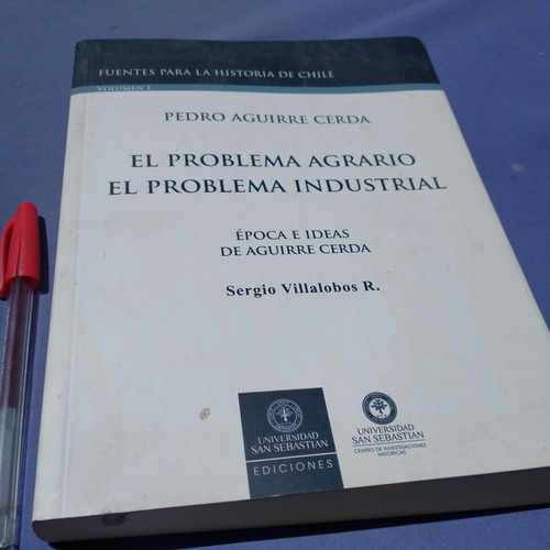 Pedro Aguirre Cerda El Problema Agrario El Problema Industri