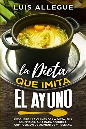 Libro : La Dieta Que Imita El Ayuno Descubre Las Claves De.