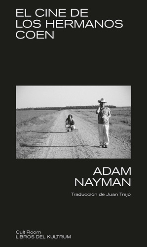 Cine De Los Hermanos Coen,el, De Nayman,adam. 1, Vol. 1. Editorial Libros Del Kultrum, Tapa Blanda, Edición 1 En Castellano, 2025