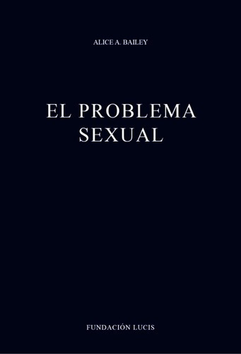Libro El Problema Sexual - Alice Bailey