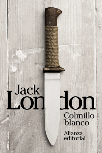 Libro: Colmillo Blanco - Jack London / Alianza Editorial