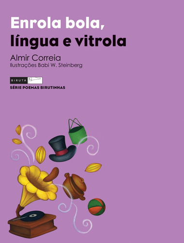 Enrola bola, língua e vitrola, de Correia, Almir. Poemas Birutinhas Editorial Editora Biruta Ltda., capa mole em português, 2011