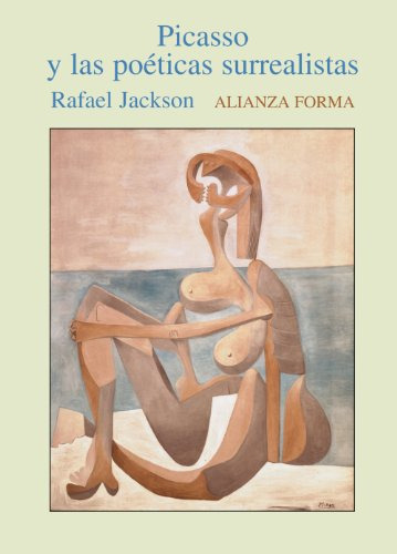 Libro Picasso Y Las Poéticas Surrealistas De Jackson Rafael