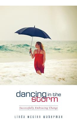 Libro Dancing In The Storm: Successfully Embracing Change...