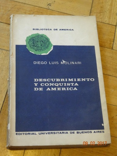 Diego Luis Molinari. Descubrimiento Y Conquista De Amé&-.