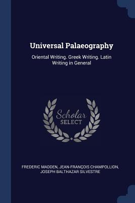 Libro Universal Palaeography: Oriental Writing. Greek Wri...