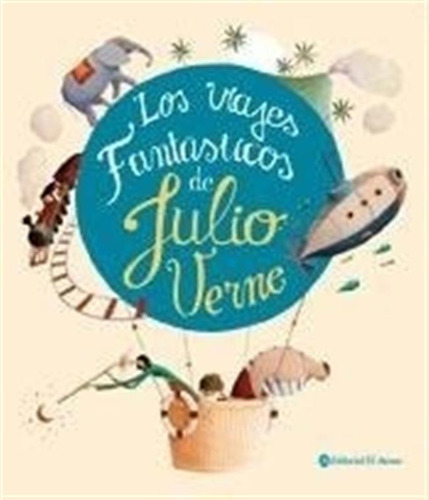 Viajes Fantasticos De Julio Verne, Los