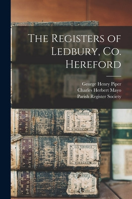 Libro The Registers Of Ledbury, Co. Hereford - Piper, Geo...