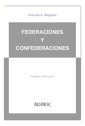 Federaciones Y Confederaciones - Biagosch, Facundo A