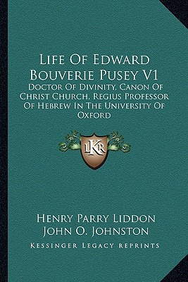 Libro Life Of Edward Bouverie Pusey V1: Doctor Of Divinit...