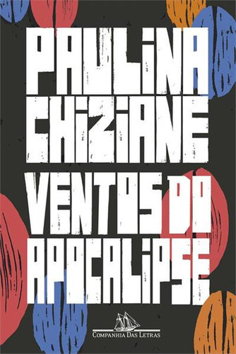 Ventos Do Apocalipse - 1ªed.(2023), De Paulina Chiziane. Editora Companhia Das Letras, Capa Mole, Edição 1 Em Português, 2023
