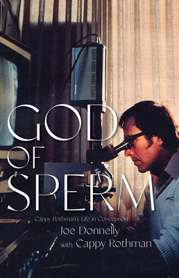 Libro God Of Sperm: Cappy Rothman's Life In Conception - ...