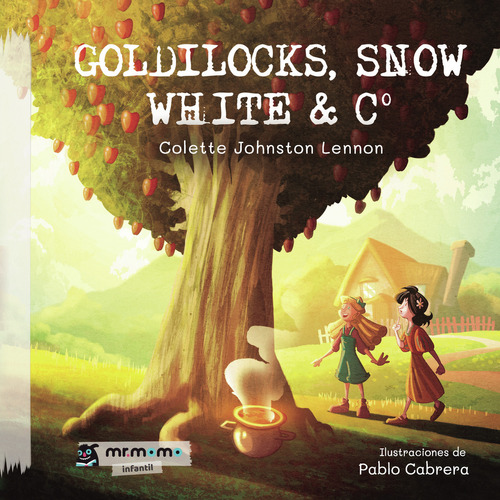 Goldilocks, Snow White & Cº, de Johnston Lennon , Colette.. Editorial Mr. Momo, tapa blanda, edición 1.0 en inglés, 2032